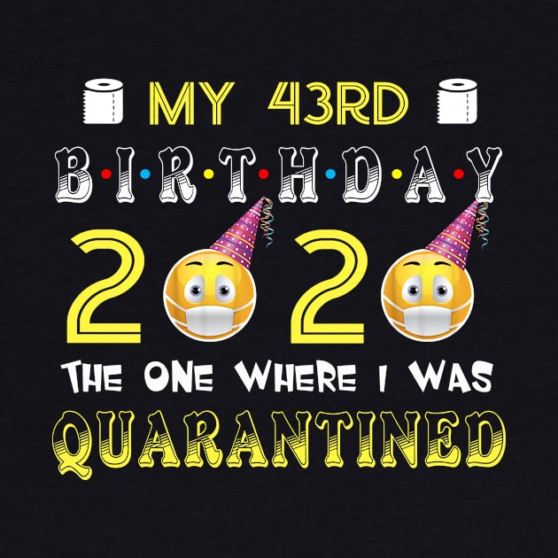 my 43th Birthday 2020 The One Where I Was Quarantined Funny Toilet Paper by Jane Sky